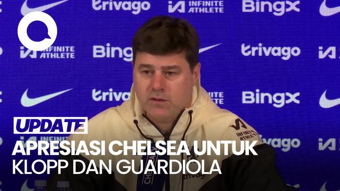 Manajer Chelsea Akui Klopp dan Guardiola Pelatih Terbaik Dunia