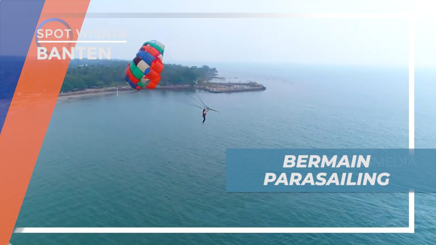 Parasailing, Menikmati Indahnya Pemandangan Pantai Anyer dari Udara, Banten