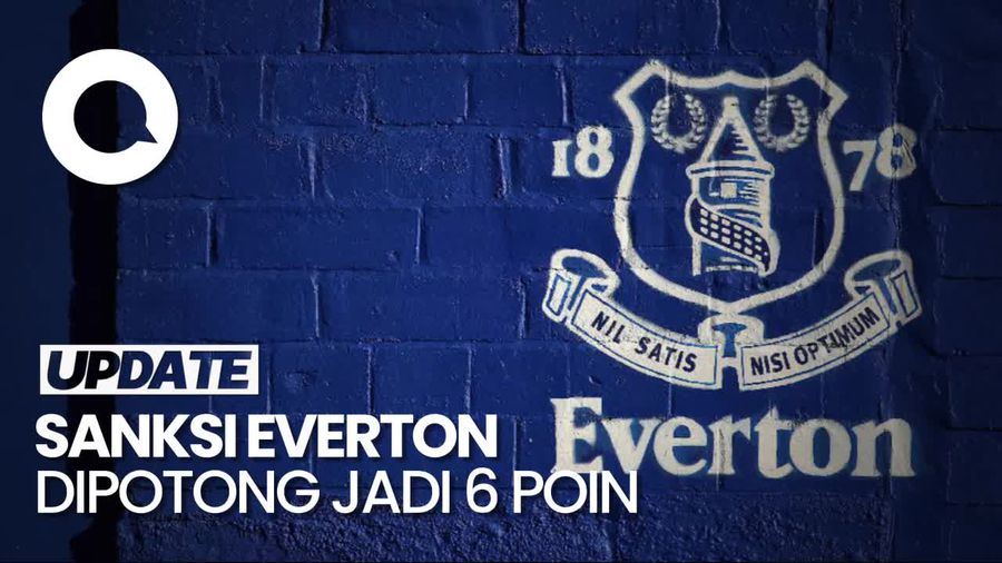 Sanksi Disunat Jadi 6 Poin, Everton Jauhi Zona Degradasi