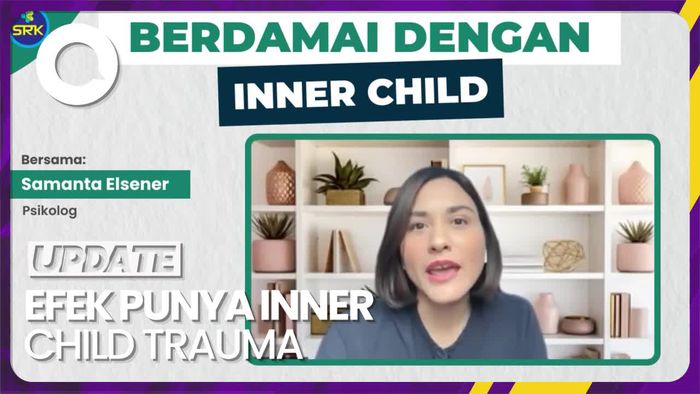 Waspadai Inner Child Trauma, Ini Efeknya Ketika Dewasa