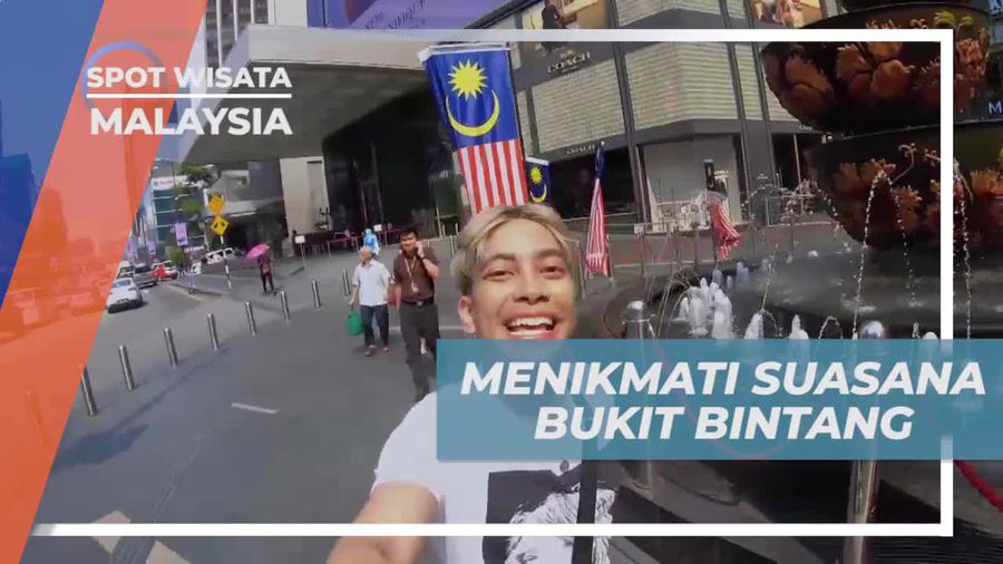 Menikmati Suasana Ramai di Bukit Bintang Malaysia