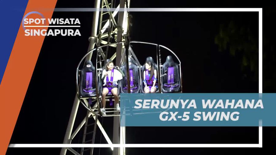 Mencoba Keseruan Wahana GX-5 Swing di Singapura