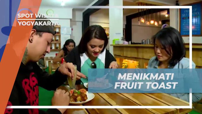 Fruit Toast, Hidangan Dengan Aneka Buah Segar di Dalamnya, Yogyakarta 