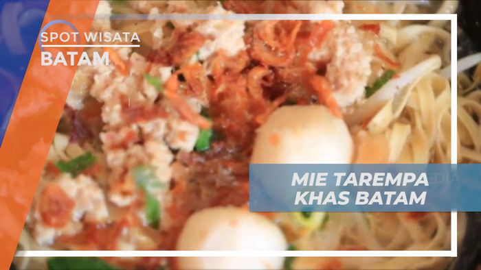 Mie Tarempa, Kuliner Khas yang Wajib di Coba Saat Vacation ke Batam