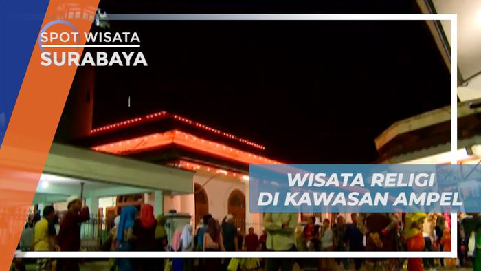 Mengunjungi Wisata Religi Masjid Sunan Ampel di Kota Pahlawan, Surabaya