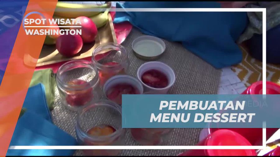 Membuat Dessert Lezat Dengan Puding dan Aneka Buah Segar, Washington