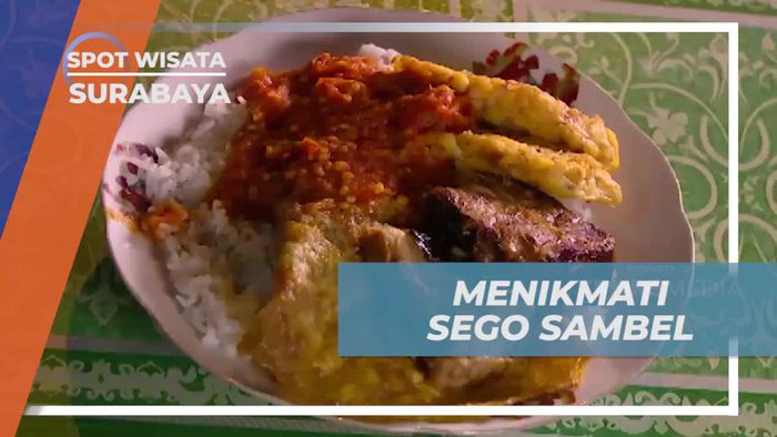 Menikmati Paduan Sego Sambel Dengan Aneka Lauk Lezat, Surabaya