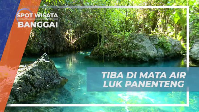 Sampai di Mata Air Luk Panenteng, Disambut Asri nan Indah Alamnya, Banggai