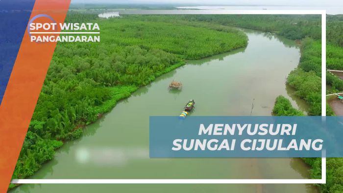 Menyusuri Sungai Cijulang yang Dikelilingi Pepohonan Hijau Pangandaran 