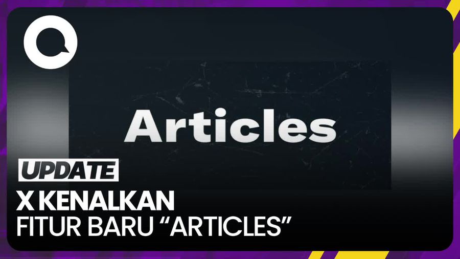 X Kenalkan Fitur Articles, Kini Jadi Bisa Menulis Panjang