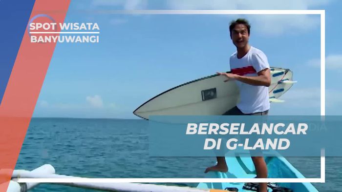 Berselancar Seru Menaklukkan Ombak di G-Land Banyuwangi 