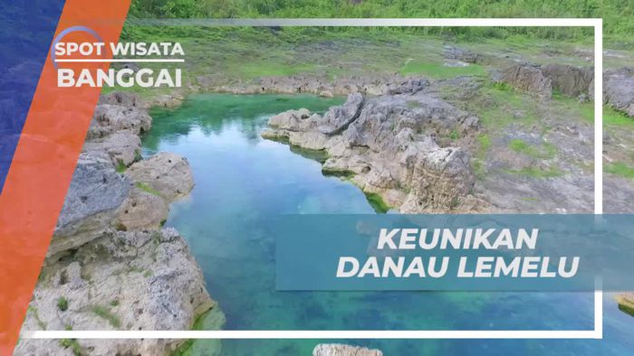 Memiliki Bebatuan Seperti Karang, Keunikan Danau Lemelu Banggai