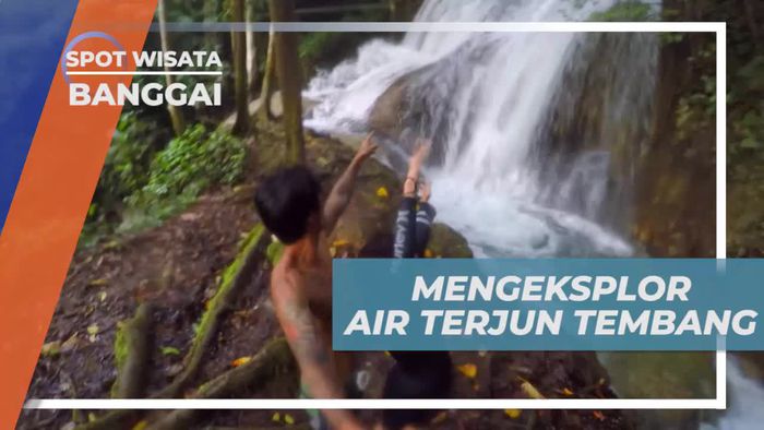 Menjelajah Lebih Jauh Keindahan Air Terjun Tembang Banggai