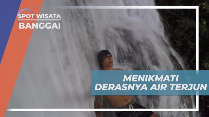 Menikmati Sensasi Deras Air Terjun Tembang Banggai