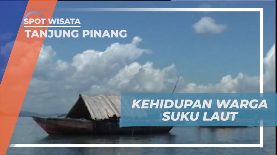 Keseharian Warga Suku Laut yang Tinggal di Atas Perahu, Tanjung Pinang