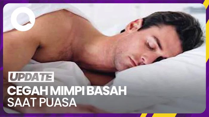 Cara Mencegah Mimpi Basah di Siang Hari Saat Ramadan