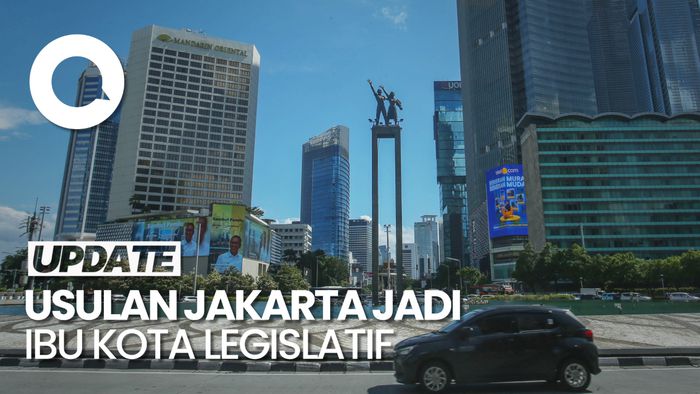 Muncul Usulan Jakarta Jadi Ibu Kota Legislatif, Pemerintah Menolak