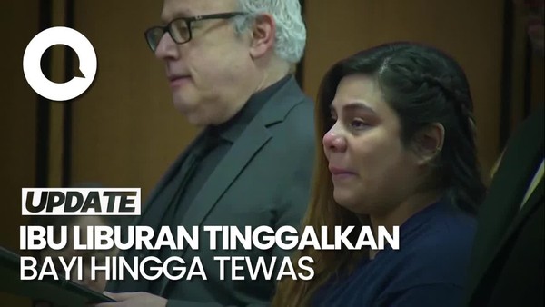 Ibu Tinggalkan Bayinya Liburan 10 Hari Hingga Tewas, Dihukum Seumur Hidup
