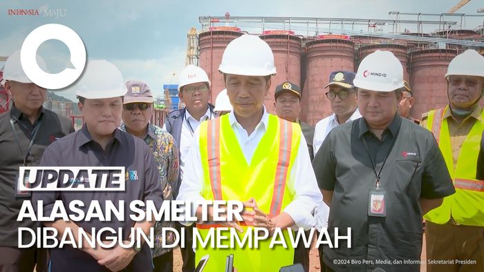 Jokowi Ungkap Alasan Smelter Senilai Rp 26 T Dibangun di Mempawah