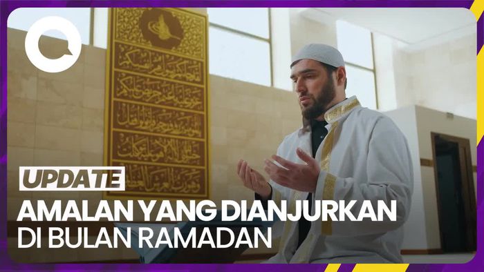 Beberapa Amalan yang Dianjurkan Dilakukan saat Ramadan