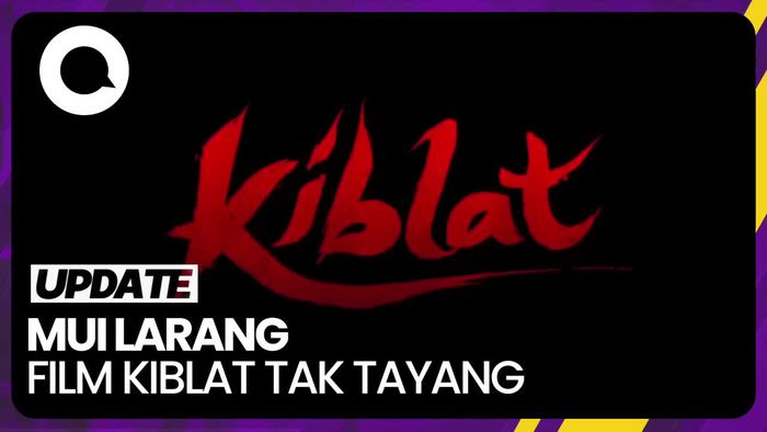 MUI Minta Film Kiblat Diturunkan dan Tak Boleh Tayang