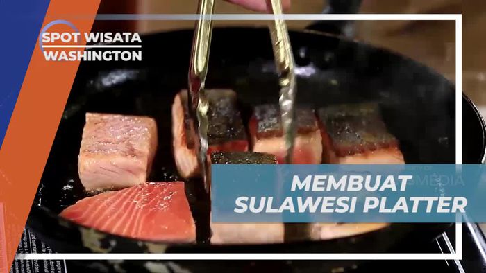 Membuat Sulawesi Platter, Kuliner Cita Rasa Nusantara di Washington
