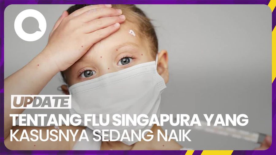 Kasus Flu Singapura di RI Naik, Ini yang Perlu Kamu Tahu!