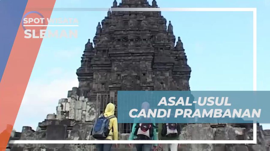 Asal-usul Candi Prambanan yang Dibangun Rakai Pikatan Pada Tahun 850 Masehi, Sleman