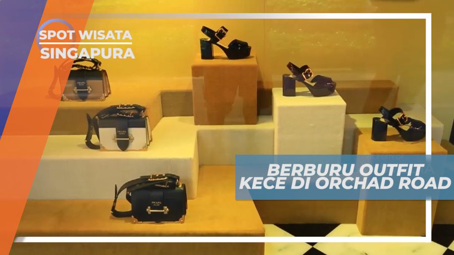Berburu Outfit Kece di Pusat Perbelanjaan Orghad Road, Singapura