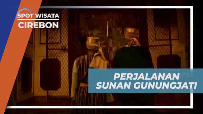Kisah Perjalanan Sunan Gunung Jati di Tiongkok, Cirebon