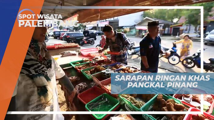 Menikmati Menu Sarapan Ringan Khas Pangkal Pinang yang Bikin Kenyang, Palembang