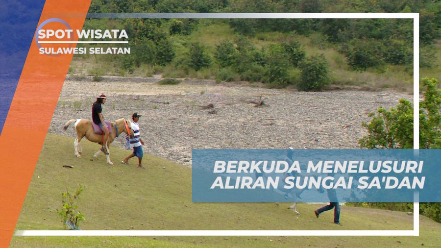 Pengalaman Seru Berkuda Menyusuri Tepian Sugai Sadan, Sulawesi Selatan