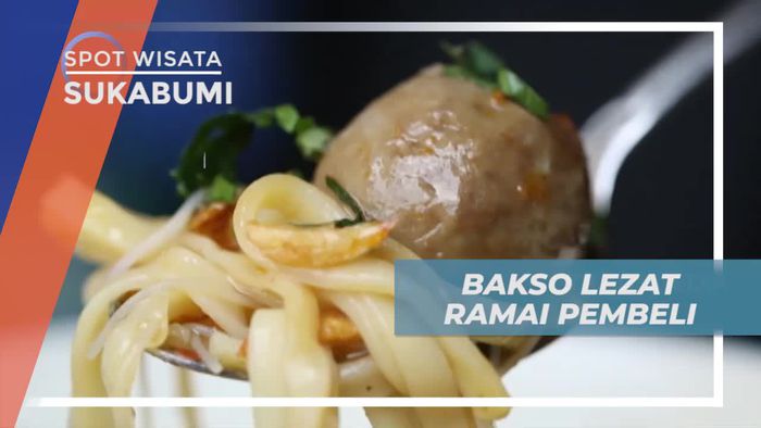 Memikmati Gurih Kenyal Bakso Mas Dedi di Sukabumi