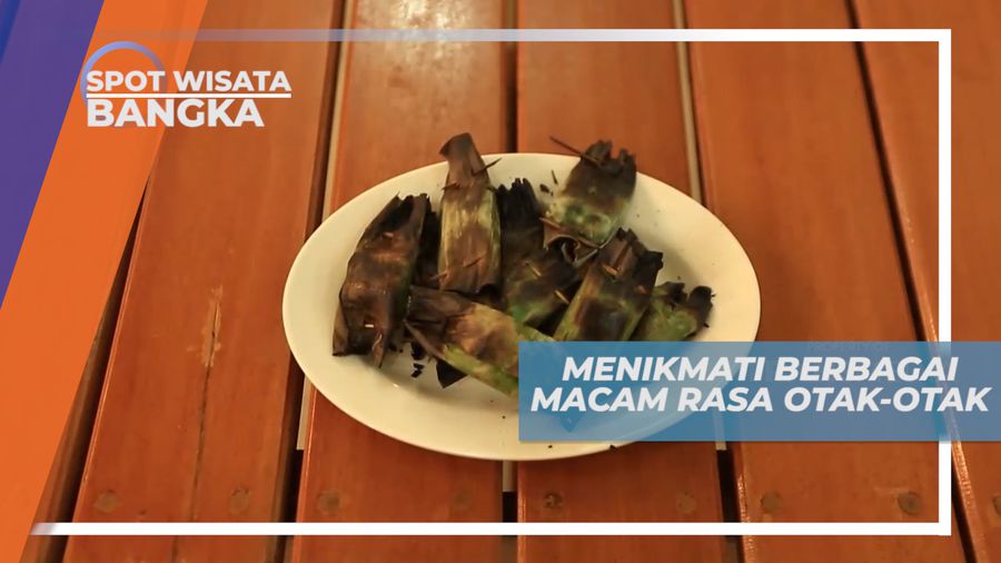 Berburu Kelezatan Malam, Menikmati Baragam Varian Rasa Otak-otak Khas Pulau Bangka