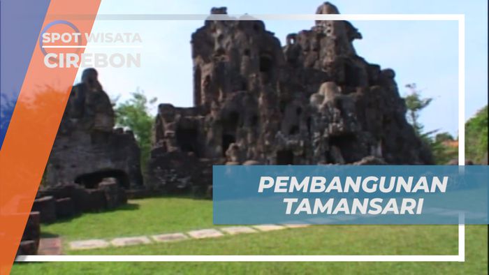 Sejarah Panjang Pembangunan Tamansari Sunyaragi, Cirebon