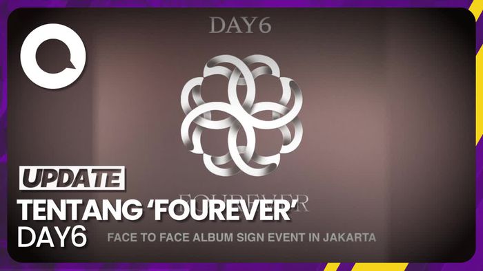 DAY6 yang Makin Bertumbuh Lewat FOUREVER