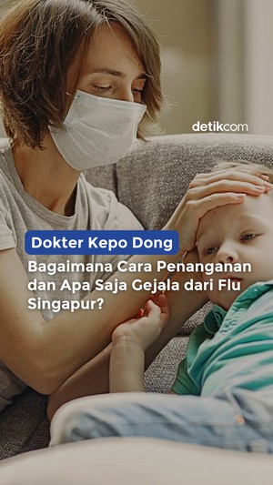 Penanganan dan Gejala Flu Singapura 