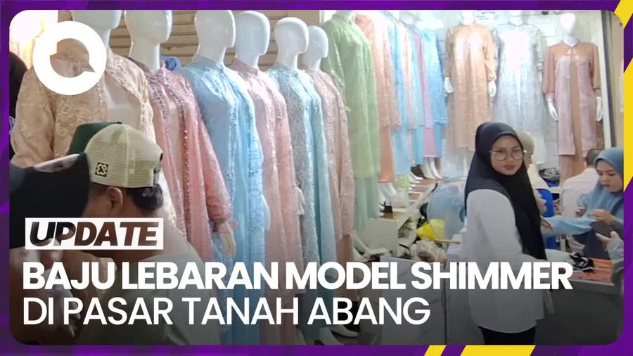 Cerita Pembeli Baju Shimmer untuk Lebaran di Pasar Tanah Abang