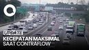 Kakorlantas: Kecepatan Maksimal di Contraflow 60 Km/Jam