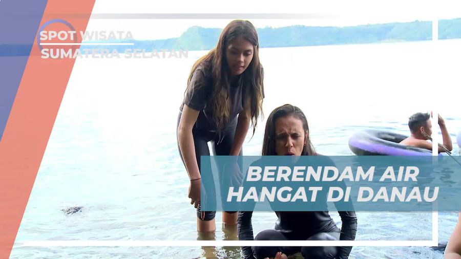 Relaksasi Tubuh Dengan Berendam Air Hangat di Danau Ranau Sumatera Selatan