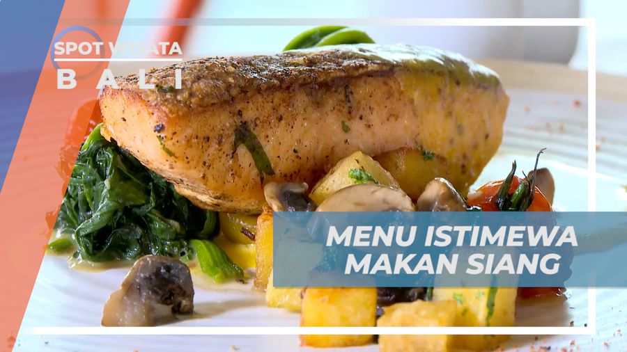 Menyantap Lezatnya Menu Makan Siang Istimewa Ala Hotel Bintang Lima, Bali