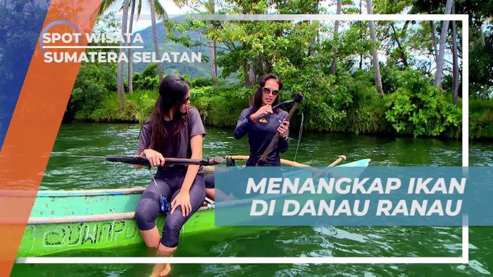 Seru-seruan Menangkap Ikan di Danau Ranau Sumatera Selatan