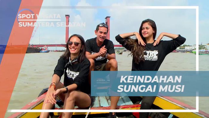 Melihat Dari Dekat Keindahan Sungai Musi di Sumatera Selatan