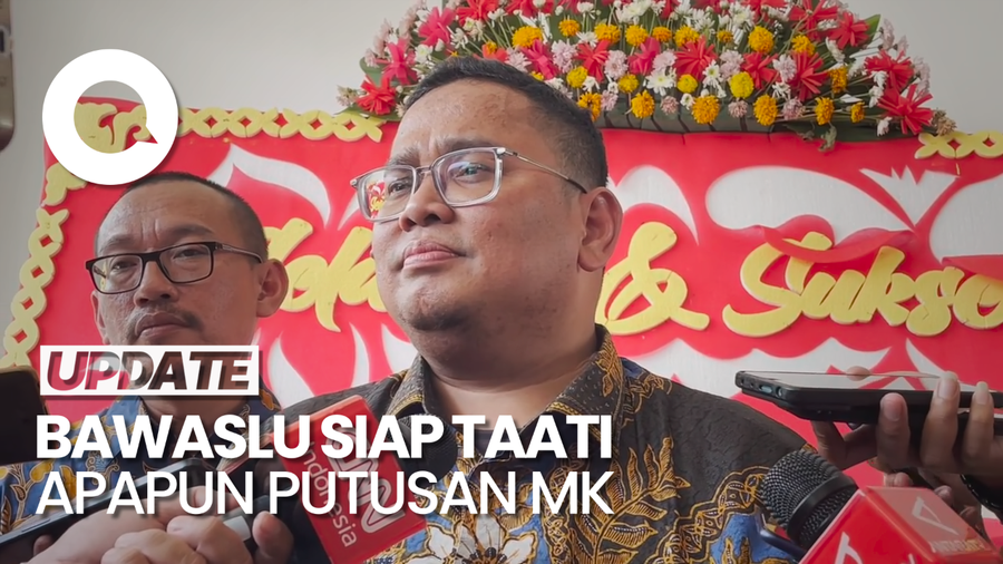 Bawaslu Siap Taati Putusan MK soal Sengketa Pilpres