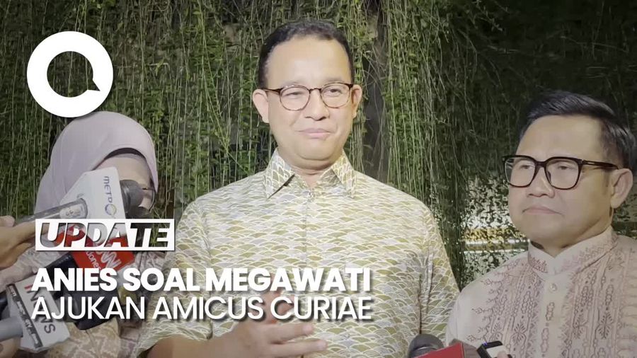 Anies soal Megawati Ajukan Amicus Curiae: Menggambarkan Situasi Serius