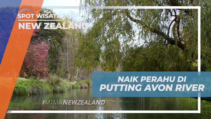 Menyusuri Sungai Naik Perahu Membelah Indahnya Kota Christcruch, New Zealand