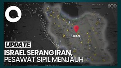 Israel Serang Iran, Pesawat Menjauh dari Isfahan-Teheran