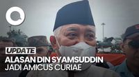 Din Syamsuddin Ungkap Alasan Ajukan Diri Jadi Amicus Curiae ke MK