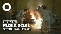 Israel Serang Iran, Rusia Minta Kedua Belah Pihak Menahan Diri