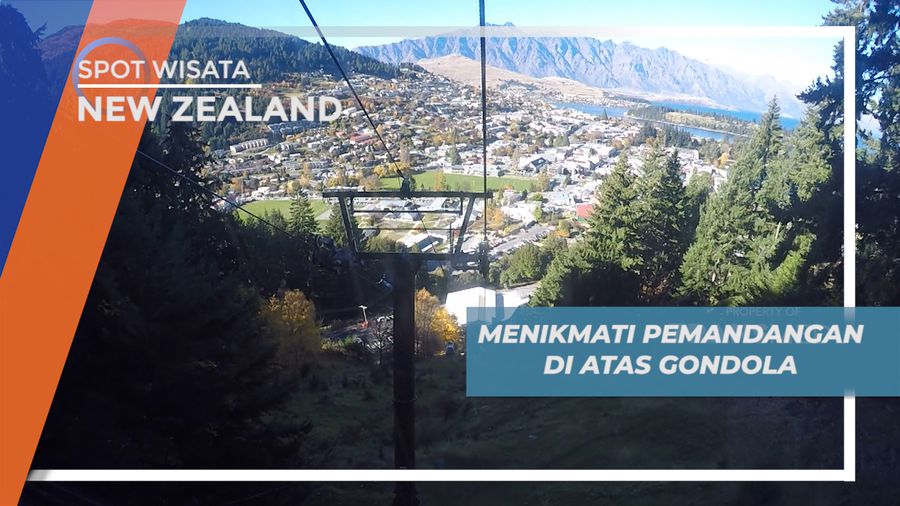 Menikmati Indahnya Pemandangan Queenstown dari Atas Gondola, New Zealand